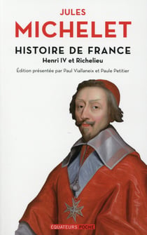 Histoire de France Tome 11 - Henri IV et Richelieu