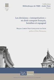T. 138. Les décisions "interprétatives" en droit comparé français, brésilien et espagnol