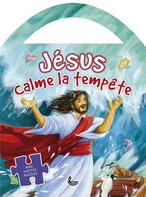 Jesus Calme La Tempete (Avec 4 Petits Puzzles)