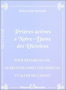 Prières actives à Notre-Dame des Victoires - pour refaire sa vie, se relever après une épreuve et aller de l'avant