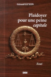 Plaidoyer pour une peine capitale