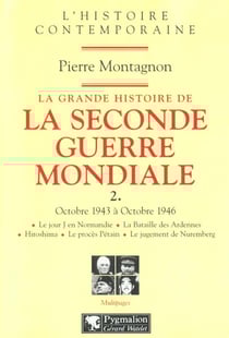 La Grande Histoire de la Seconde Guerre mondiale : Octobre 1943 à Octobre 1946