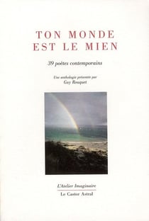 Ton Monde Est Le Mien. 39 Poetes Contemporains