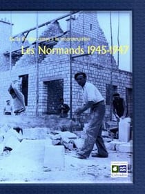 De la fin des camps à la reconstruction - les normands, 1945-1947