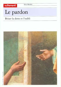 Le Pardon : Briser la dette et l'oubli