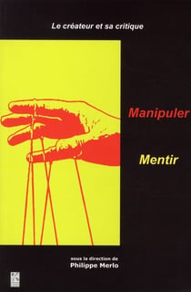 Le créateur et sa critique t.1 - manipuler, mentir