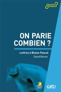 On parie combien ? lettres à blaise pascal