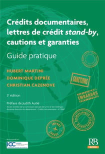 Crédits documentaires - lettres de crédit stand-by - cautions et garanties (3e édition)
