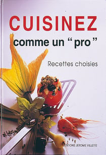 Cuisinez comme un pro - recettes choisies
