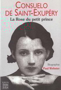 Consuelo de saint exupery - la rose du petit prince
