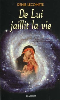 De lui jaillit la vie