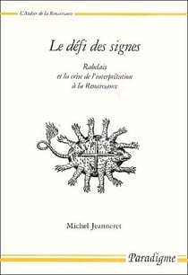 Le défi des signes - Rabelais et la crise de l'interprétation à la Renaissance