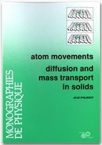 Atom movements - diffusion and mass transport in solids