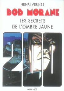 Bob morane - les secrets de l'ombre jaune