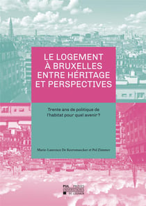 Le logement a bruxelles entre heritage et perspectives : trente ans de politique de l'habitat pour q