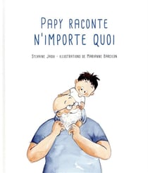 Papy raconte n'importe quoi