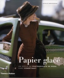 Papier glacé - un siècle de photographie de mode chez condé nast