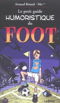 Le petit guide humoristique du foot
