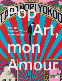 Pop Art, mon amour- l'art de Tanadori Yokoo et du manga