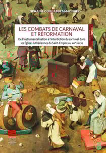 Les combats de carnaval et reformation. de l'instrumentalisation a l' interdiction du carnaval dans