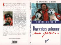 Onze chiens, un homme, une passion : Le rêve retrouvé au Québec