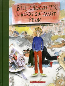 Bill chocottes - le héros qui avait peur