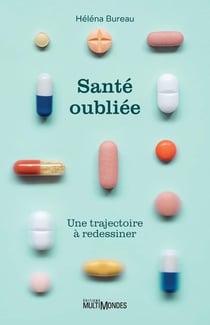 Santé oubliée : Une trajectoire à redessiner