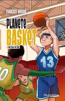 Planète basket Tome 1 : Une étoile est née