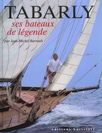 Tabarly, ses bateaux de legende