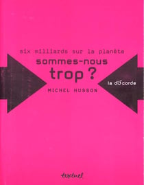 Six milliards sur la planete : sommes-nous trop ?
