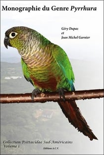 Monographie du genre Pyrrhura Tome 1