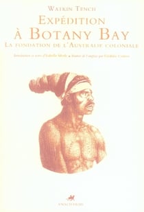 Expédition à botany bay - la fondation de l'australie coloniale