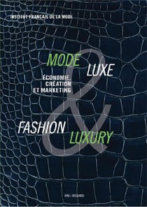 Mode & luxe - fashion & luxury - économie, culture et marketing