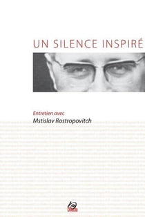 Un silence inspiré (+CD) : Entretien avec Mstislav Rostropovitch