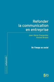 Refonder la communication en entreprise - de l'image au social