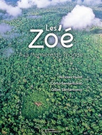 Les Zo'é à la frontière du monde