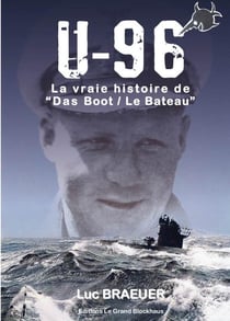 U-96 la vraie histoire de "Das Boot" le bateau