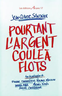 Pourtant l'argent coule a flots