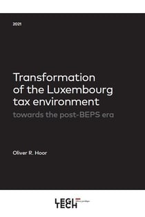 Transformation of the luxembourg tax environment : towards the post-beps era
