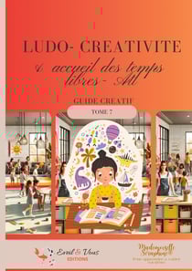 Ludo - créativité et accueil des temps libres (ATL) : tome 7