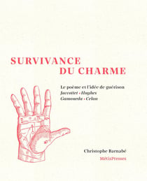 Survivance du charme : le poème et l'idée de guérison, Jaccottet, Gamoneda, Hughes, Celan