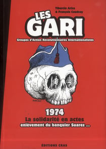 Les gari - 1974, la solidarité en actes, enlèvement du banquier suarez...