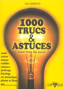 1000 trucs et astuces