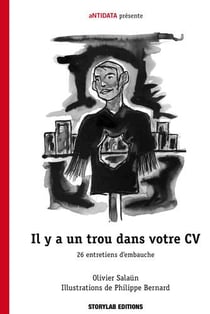 Il y a un trou dans votre CV... - 25 entretiens d'embauches