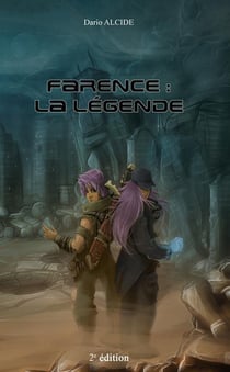 Farence : la légende (2e édition)