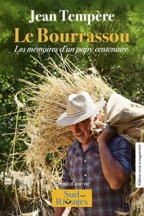 Le Bourrassou : Les mémoires d'un papy centenaire