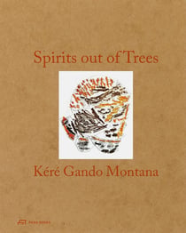 Spirits out of trees : Francis Kérée Gando Montana