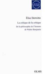 La critique de la critique - de la philosophie de l'histoire de walter benjamin