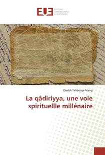 La qadiriyya, une voie spirituellle millenaire