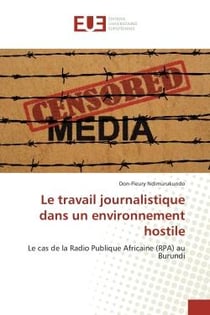 Le travail journalistique dans un environnement hostile : Le cas de la Radio Publique Africaine (RPA) au Burundi